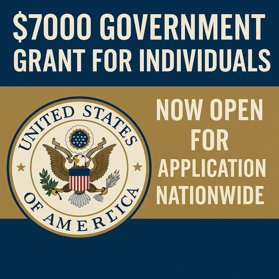 $7000 Government Grant for Individuals Now Open for Application Nationwide