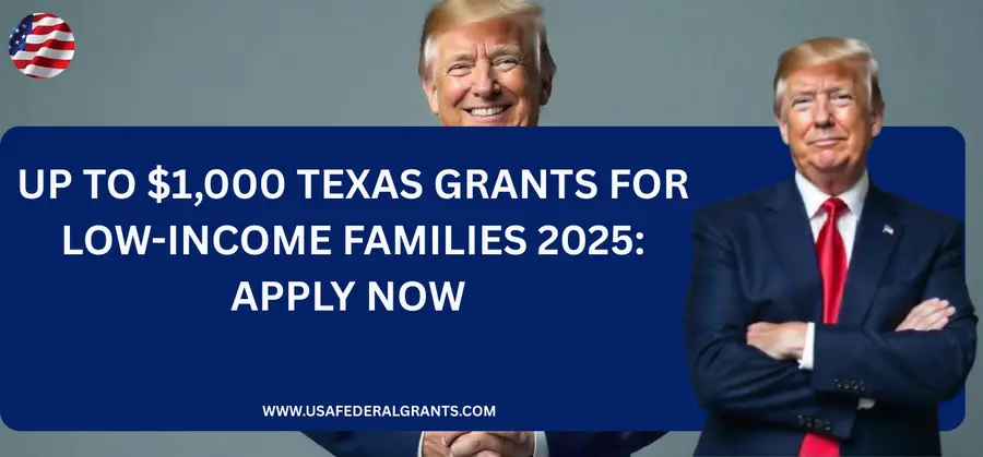Up to $1,000 Texas Grants for Low-Income Families 2025 Apply Now