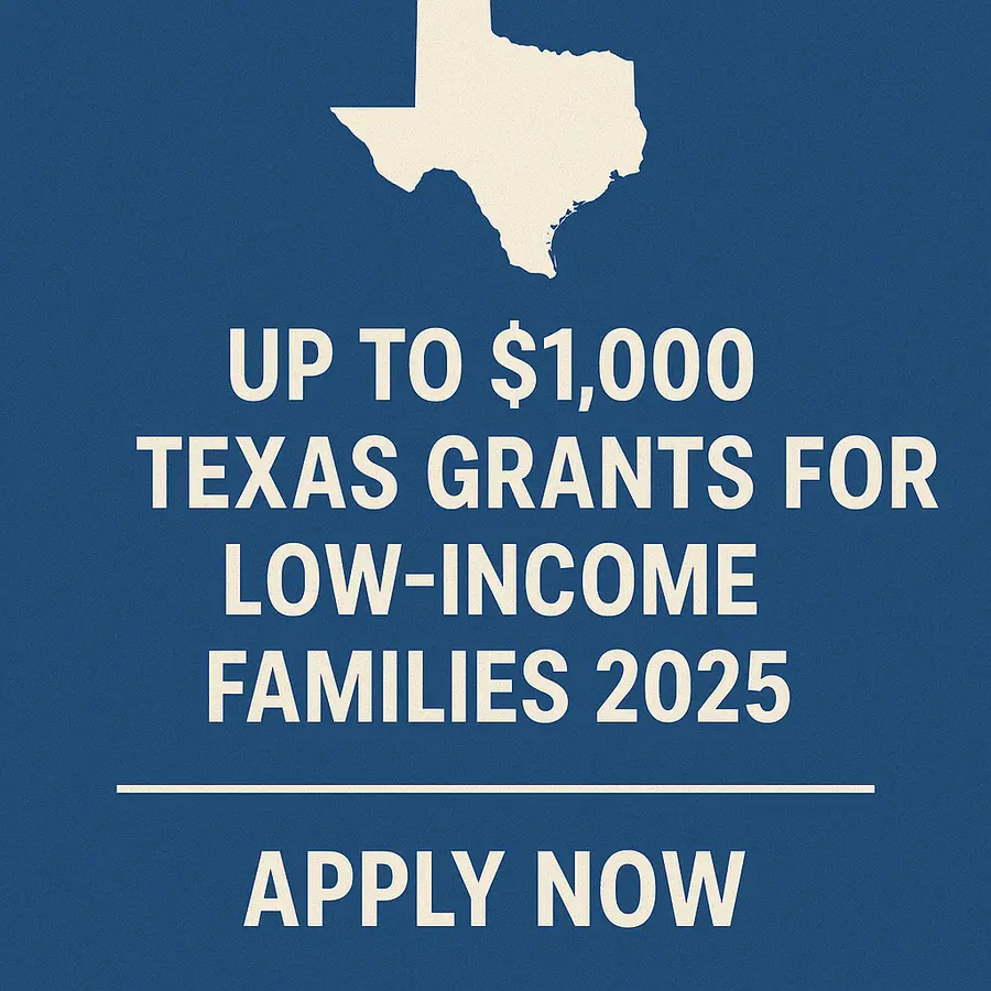 Up to $1,000 Texas Grants for Low-Income Families 2025 Apply Now